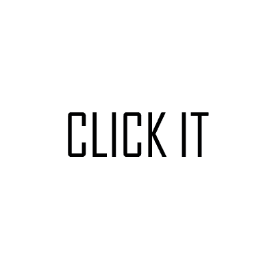 CLICK IT