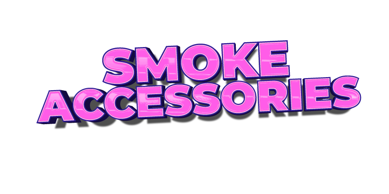 SMOKE ACCESSORIES