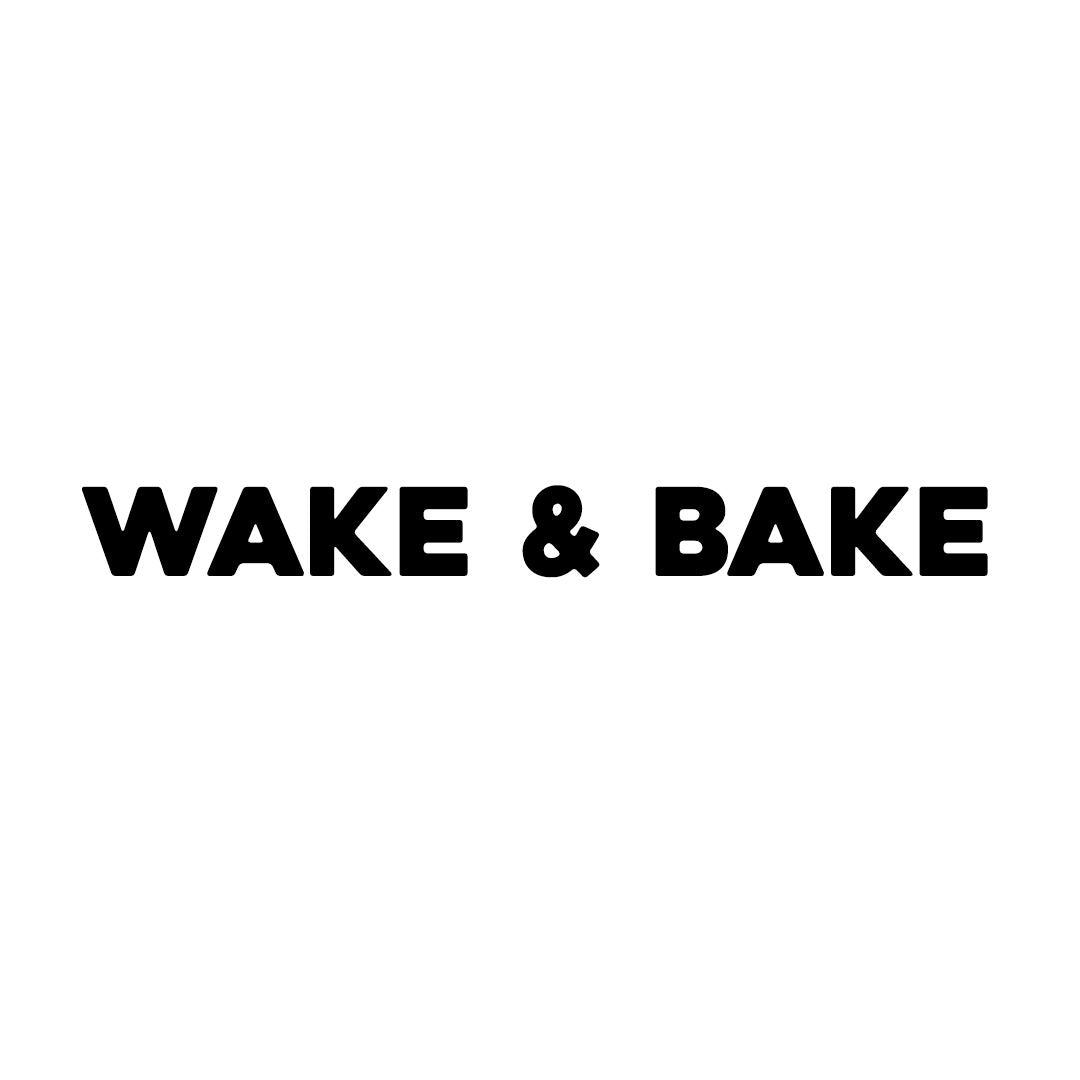 WAKE & BAKE