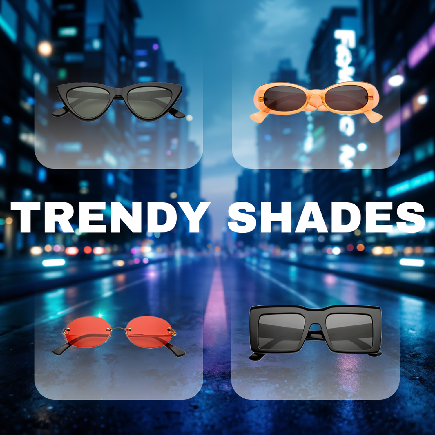 Trendy Shades